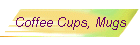 Coffee Cups, Mugs